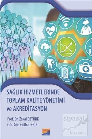 Siyasal Kitabevi Sağlık Hizmetlerinde Toplam Kalite Yönetimi ve Akreditasyon - Zekai Öztürk, Gülhan Gök Siyasal Kitabevi Yayınları