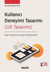 Seçkin Kullanıcı Deneyimi Tasarımı (UX Tasarımı) - Nureddin Gökbey İnaç Seçkin Yayınları