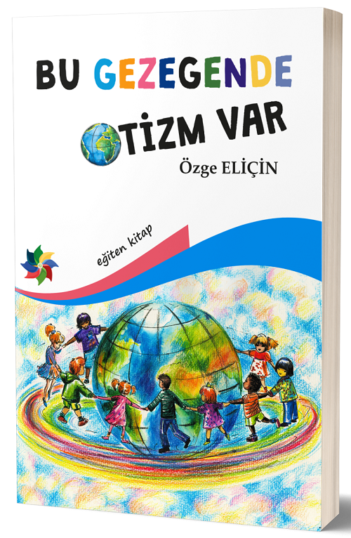 Eğiten Kitap Bu Gezegende Otizm Var - Özge Eliçin Eğiten Kitap