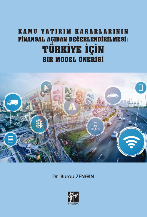 Gazi Kitabevi Kamu Yatırım Kararlarının Finansal Açıdan Değerlendirilmesi: Türkiye İçin Bir Model Önerisi - Burcu Zengin Gazi Kitabevi