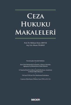 Seçkin Ceza Hukuku Makaleleri - Mehmet Emin Artuk, Erkam Yılmaz Seçkin Yayınları