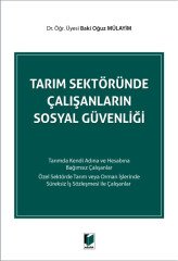 Adalet Tarım Sektöründe Çalışanların Sosyal Güvenliği - Baki Oğuz Mülayim Adalet Yayınevi