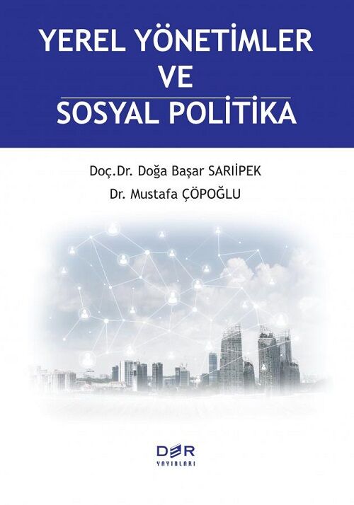 Der Yayınları Yerel Yönetimler ve Sosyal Politika - Doğa Başar Sarıipek, Mustafa Çöpoğlu Der Yayınları