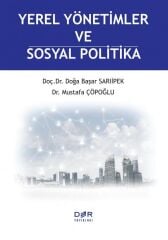 Der Yayınları Yerel Yönetimler ve Sosyal Politika - Doğa Başar Sarıipek, Mustafa Çöpoğlu Der Yayınları