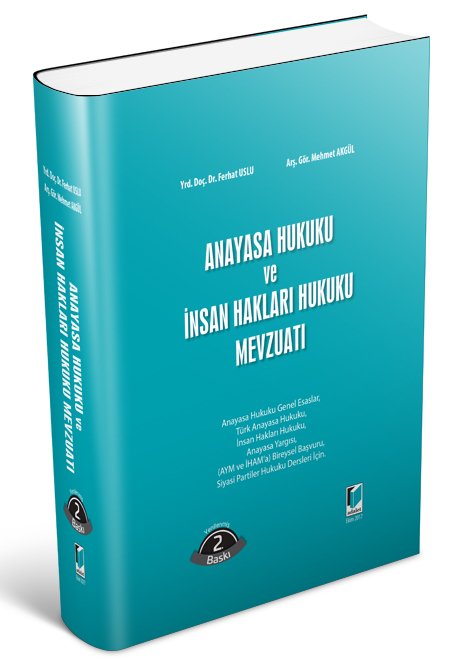 Adalet Anayasa Hukuku ve İnsan Hakları Hukuku Mevzuatı 2. Baskı - Ferhat Uslu, Mehmet Akgül Adalet Yayınevi