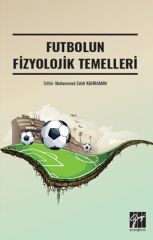 Gazi Kitabevi Futbolun Fizyolojik Temelleri - Muhammed Zahid Kahraman Gazi Kitabevi