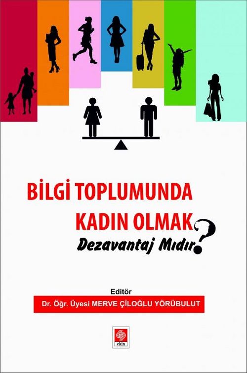 Ekin Bilgi Toplumunda Kadın Olmak Dezavantaj mıdır - Merve Çiloğlu Yörübulut Ekin Yayınları