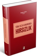 Adalet Türk Ceza Kanununda Hırsızlık - Begüm Datlı Adalet Yayınevi