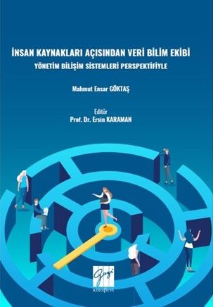 Gazi Kitabevi İnsan Kaynakları Açısından Veri Bilimi Ekibi Yönetim Bilişim Sistemleri Perspektifiyle - Mahmut Ensar Göktaş Gazi Kitabevi