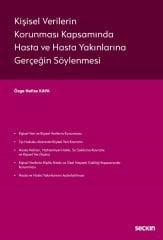 Seçkin Kişisel Verilerin Korunması Kapsamında Hasta ve Hasta Yakınlarına Gerçeğin Söylenmesi - Özge Nefise Kaya Seçkin Yayınları