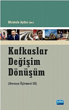 Nobel Kafkaslar Değişim Dönüşüm - Mustafa Aydın Nobel Akademi Yayınları