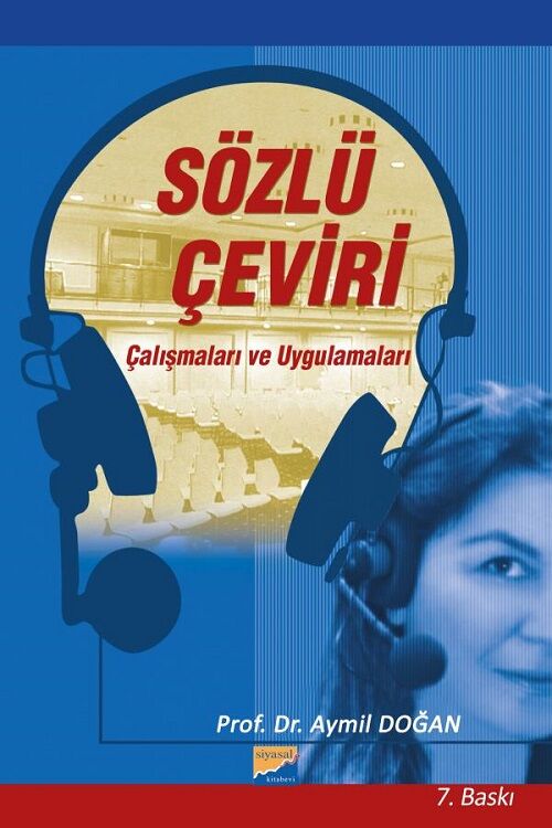 Siyasal Kitabevi Sözlü Çeviri Çalışmaları ve Uygulamaları 7. Baskı - Aymil Doğan Siyasal Kitabevi Yayınları