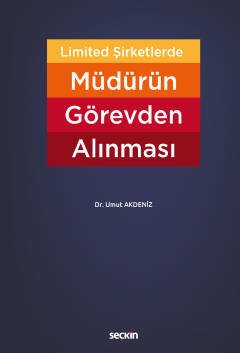 Seçkin Limited Şirketlerde Müdürün Görevden Alınması - Umut Akdeniz Seçkin Yayınları