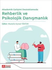 Pegem Akademik Gelişimi Desteklemede Rehberlik ve Psikolojik Danışmanlık - Mustafa Kemal Yöntem Pegem Akademi Yayıncılık