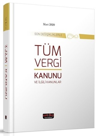 Savaş Tüm Vergi Kanunu ve İlgili Kanunlar Dikişli Baskı Kanun Metinleri Mart 2020 8. Baskı Savaş Yayınları