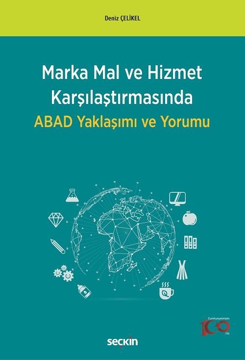 Seçkin Marka Mal ve Hizmet Karşılaştırmasında ABAD Yaklaşımı ve Yorumu - Deniz Çelikel Seçkin Yayınları