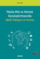 Seçkin Marka Mal ve Hizmet Karşılaştırmasında ABAD Yaklaşımı ve Yorumu - Deniz Çelikel Seçkin Yayınları