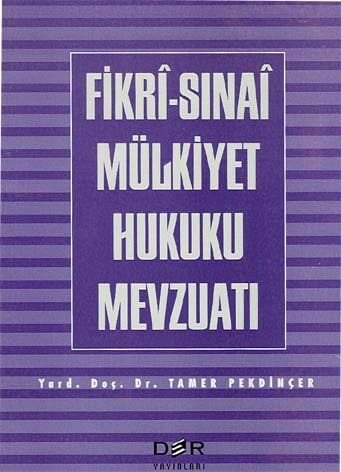 Der Yayınları Fikri-Sınai Mülkiyet Hukuku Mevzuatı - Tamer Pekdinçer Der Yayınları