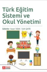 Pegem Türk Eğitim Sistemi ve Okul Yönetimi - Fatih Şahin, Hasan Tabak Pegem Akademik Yayınları