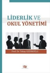 Anı Yayıncılık Liderlik Ve Okul Yönetimi - Tokay Gedikoğlu Anı Yayıncılık