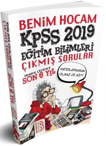 Benim Hocam 2019 KPSS Eğitim Bilimleri Çıkmış Sorular Son 6 Yıl Çözümlü Benim Hocam Yayınları