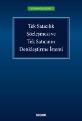 Seçkin Tek Satıcılık Sözleşmesi ve Tek Satıcının Denkleştirme İstemi - Samet Can Olgaç Seçkin Yayınları