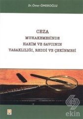 Ekin Ceza Muhakemesinde Hakim ve Savcının Yasaklılığı, Reddi ve Çekimesi - Ömer Ömeroğlu Ekin Yayınları