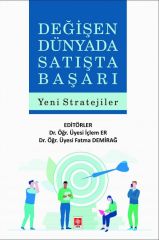 Ekin Değişen Dünyada Satışta Başarı Yeni Stratejiler - İçlem Er, Fatma Demirağ Ekin Yayınları