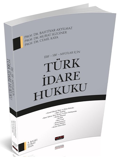 Savaş 2024 İİBF SBF MYO lar için Türk İdare Hukuku 4. Baskı - Bahtiyar Akyılmaz, Murat Sezginer, Cemil Kaya Savaş Yayınları