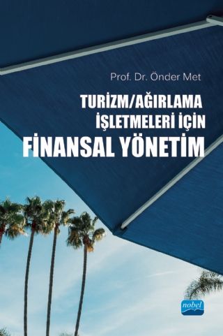 Nobel Turizm Ağırlama İşletmeleri İçin Finansal Yönetim - Önder Met Nobel Akademi Yayınları