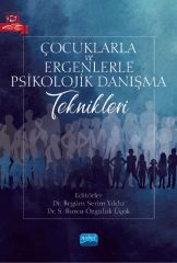 Nobel Çocuklarla ve Ergenlerle Psikolojik Danışma Teknikleri - Begüm Serim Yıldız, S. Burcu Özgülük Üçok Nobel Akademi Yayınları