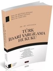 Savaş 2024 İİBF SBF MYO lar İçin Türk İdari Yargılama Hukuku 3. Baskı - Bahtiyar Akyılmaz, Murat Sezginer, Cemil Kaya Savaş Yayınları