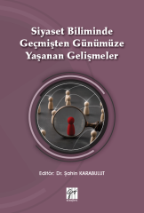 Gazi Kitabevi Siyaset Biliminde Geçmişten Günümüze Yaşanan Gelişmeler - Şahin Karabulut Gazi Kitabevi