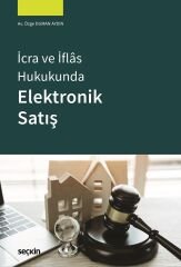 Seçkin İcra ve İflas Hukukunda Elektronik Satış - Özge Duman Aydın Seçkin Yayınları