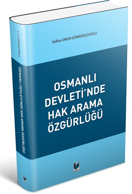 Adalet Osmanlı Devleti'nde Hak Arama Özgürlüğü - Saliha Okur Gümrükçüoğlu Adalet Yayınevi