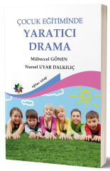 Eğiten Kitap Çocuk Eğitiminde Yaratıcı Drama - Mübeccel Gönen, Nursel Uyar Dalkılıç Eğiten Kitap