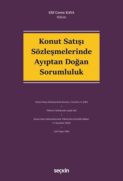 Seçkin Konut Satışı Sözleşmelerinde Ayıptan Doğan Sorumluluk - Elif Ceren Kaya Seçkin Yayınları