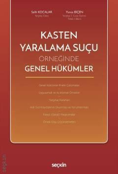 Seçkin Kasten Yaralama Suçu Örneğinde Genel Hükümler - Salih Kocalar Seçkin Yayınları