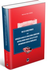 Adalet Meclis Araştırması ve Görüşülen Meclis Araştırma Komisyonu Raporlarının Hukuk Devleti İlkesi Bakımından Değerlendirilmesi - Mehmet Nuri Güzel Adalet Yayınevi