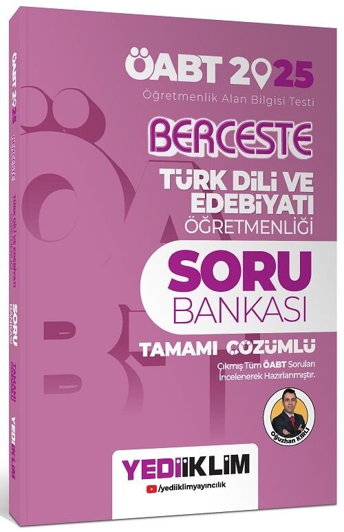 Yediiklim 2025 ÖABT Türk Dili ve Edebiyatı Öğretmenliği Berceste Soru Bankası Çözümlü - Oğuzhan Kırlı Yediiklim Yayınları