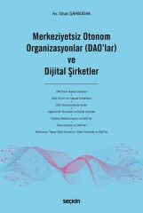 Seçkin Merkeziyetsiz Otonom Organizasyonlar (DAO'lar) ve Dijital Şirketler - Sinan Şahbudak Seçkin Yayınları