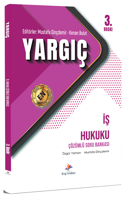 Dizgi Kitap Adli Hakimlik YARGIÇ İş Hukuku Soru Bankası Çözümlü 3. Baskı - Özgür Yaman Dizgi Kitap