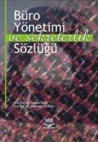 Nobel Büro Yönetimi ve Sekreterlik Sözlüğü - Hasan Tutar, Mehmet Altınöz Nobel Akademi Yayınları