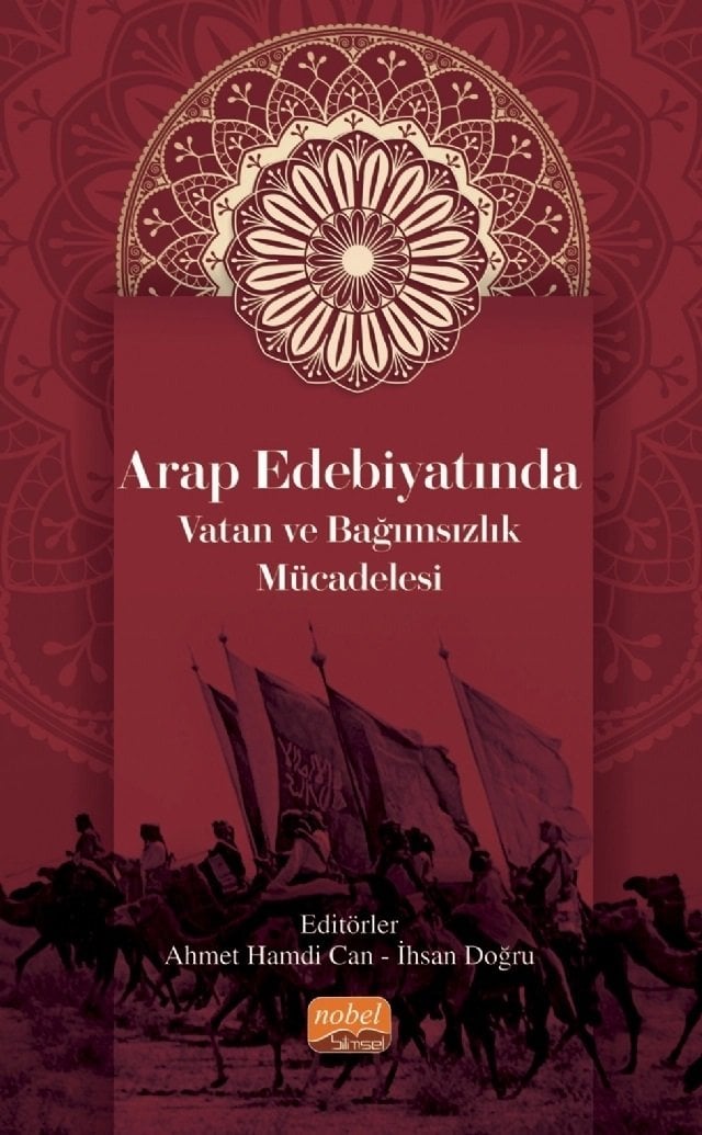 Nobel Arap Edebiyatında Vatan ve Bağımsızlık Mücadelesi - Ahmet Hamdi Can, İhsan Doğru Nobel Bilimsel Eserler