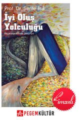 İyi Oluş Yolculuğu (İmzalı Kitap) - Şerife Işık Pegem Kültür Yayınları