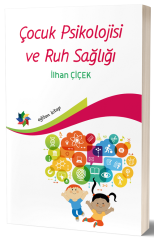 Eğiten Kitap Çocuk Psikolojisi ve Ruh Sağlığı - İlhan Çiçek Eğiten Kitap