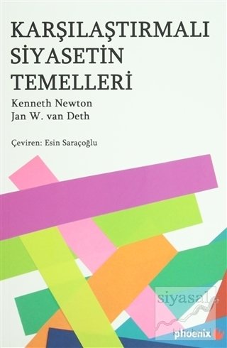 Phoenix Karşılaştırmalı Siyasetin Temelleri - Kenneth Newton, Jan Van Deths Phoenix Yayınları