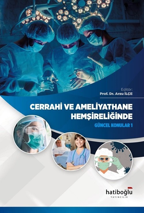 Hatiboğlu Cerrahi ve Ameliyathane Hemşireliğinde Güncel Konular 1 - Arzu İlçe Hatiboğlu Yayıncılık