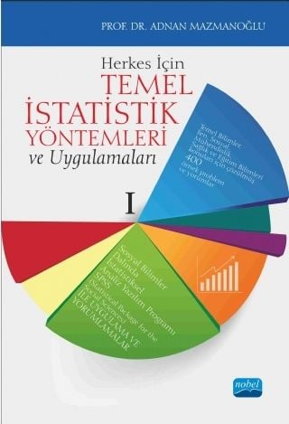 Nobel Herkes İçin Temel İstatistik Yöntemleri ve Uygulamaları - Adnan Mazmanoğlu Nobel Akademi Yayınları