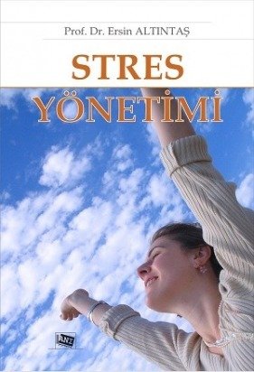 Anı Yayıncılık Stres Yönetimi - Ersin Altıntaş Anı Yayıncılık